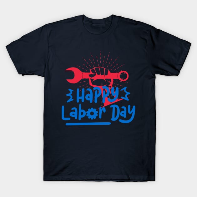 Happy Labor Day T-Shirt by PatBelDesign